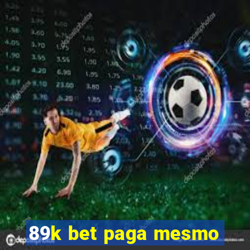 89k bet paga mesmo